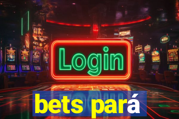 bets pará