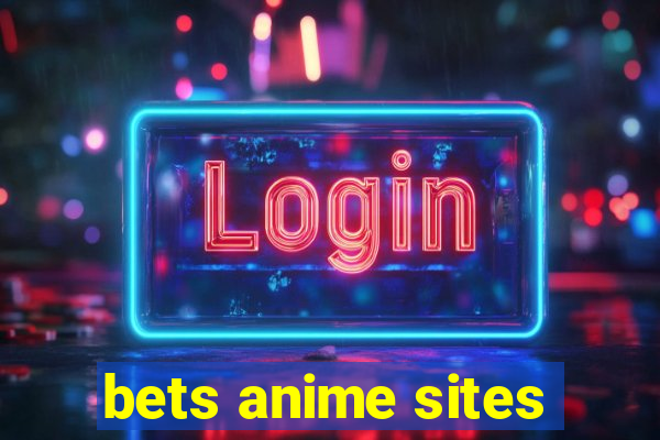 bets anime sites