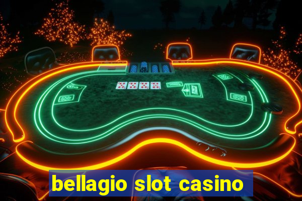 bellagio slot casino