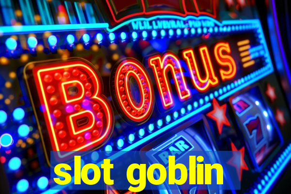 slot goblin