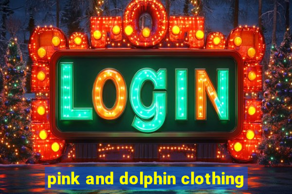 pink and dolphin clothing