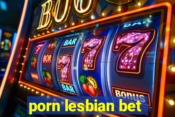 porn lesbian bet