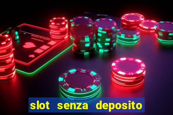 slot senza deposito con bonus