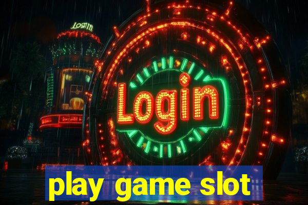 play game slot