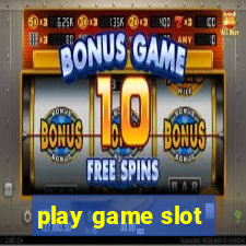 play game slot