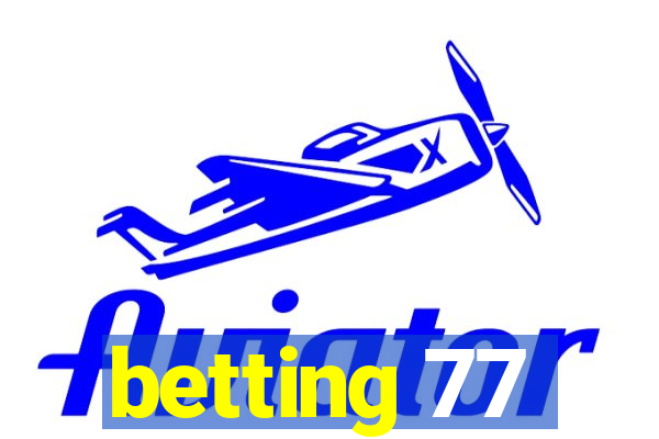 betting 77