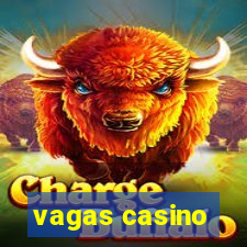 vagas casino