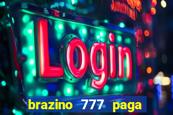 brazino 777 paga de verdade