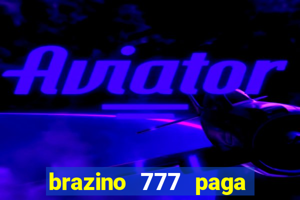 brazino 777 paga de verdade