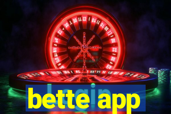 bette app