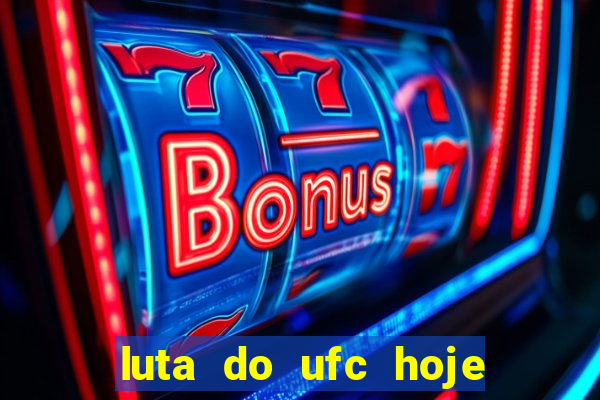 luta do ufc hoje ao vivo