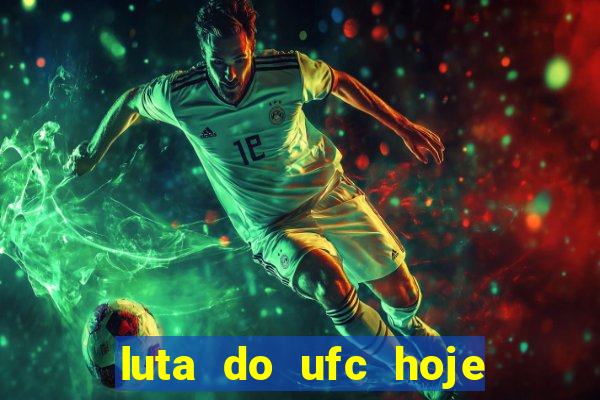 luta do ufc hoje ao vivo