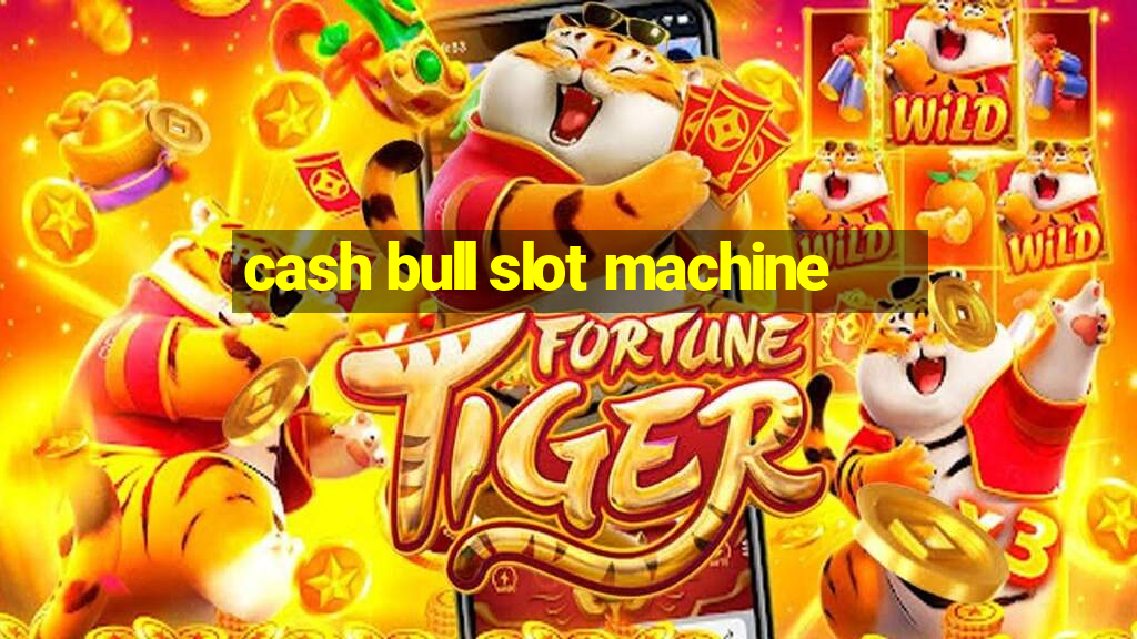 cash bull slot machine