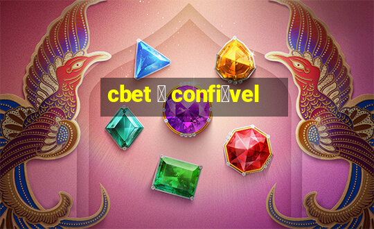 cbet 茅 confi谩vel