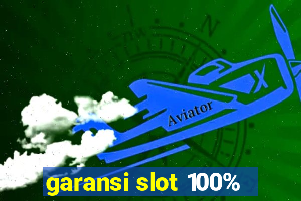 garansi slot 100%