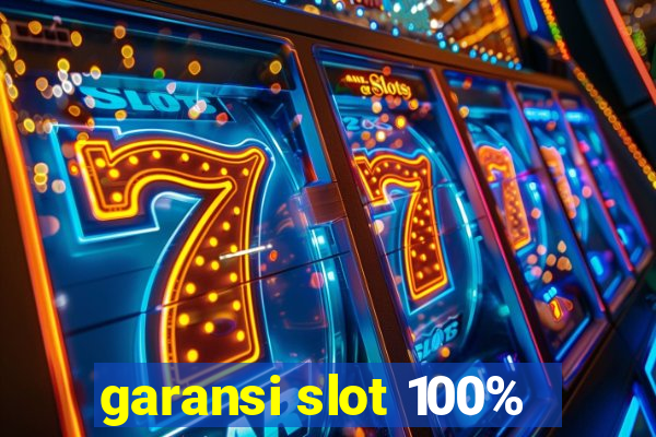 garansi slot 100%