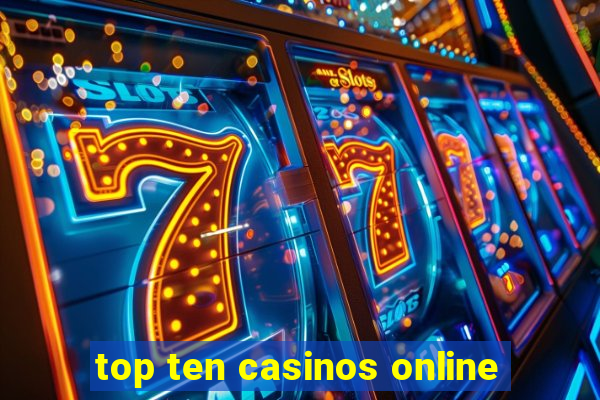 top ten casinos online