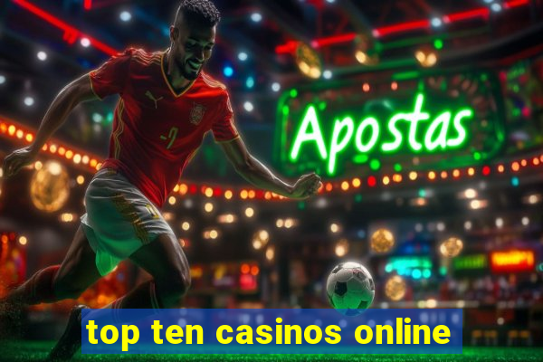 top ten casinos online