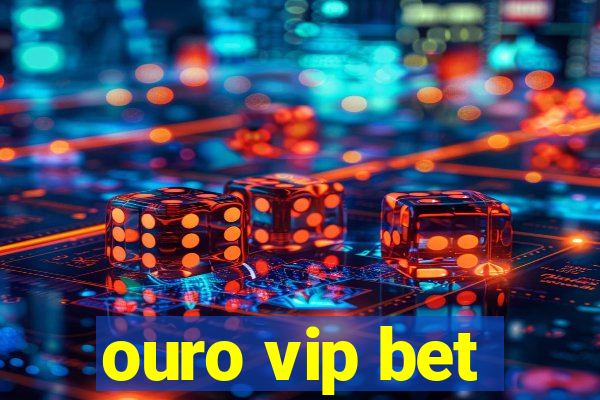 ouro vip bet