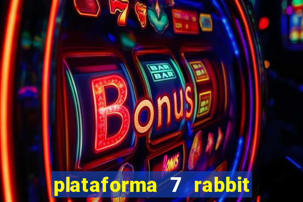 plataforma 7 rabbit paga mesmo