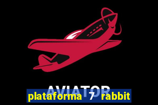 plataforma 7 rabbit paga mesmo