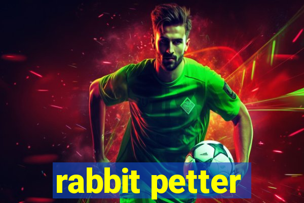 rabbit petter