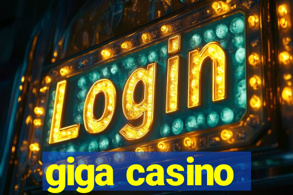 giga casino