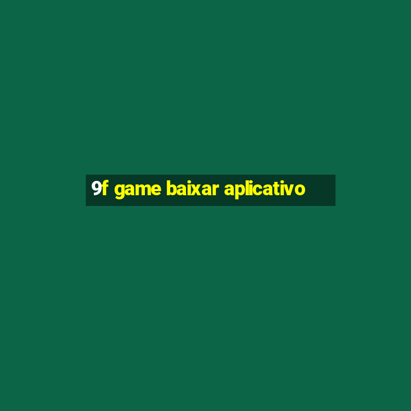 9f game baixar aplicativo