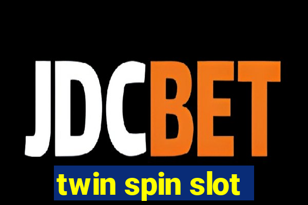 twin spin slot