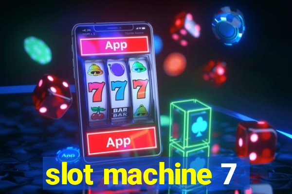 slot machine 7