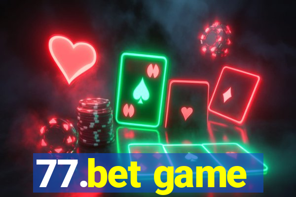 77.bet game