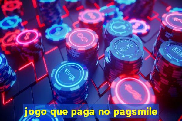 jogo que paga no pagsmile