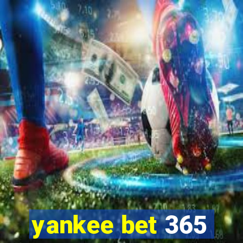 yankee bet 365