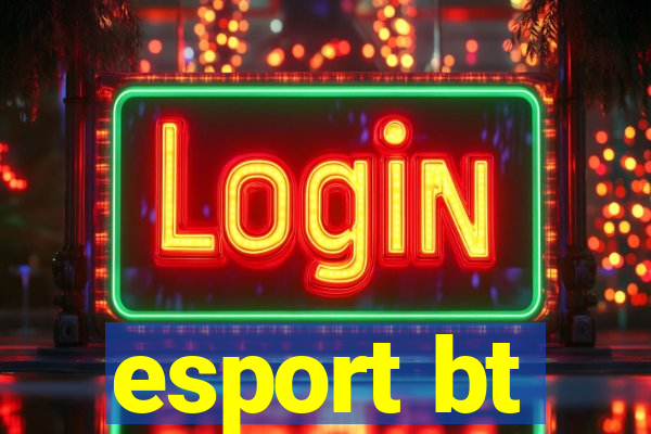 esport bt