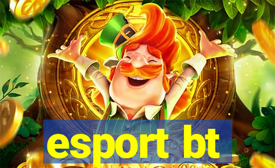 esport bt