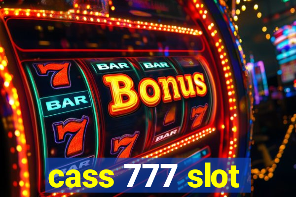 cass 777 slot