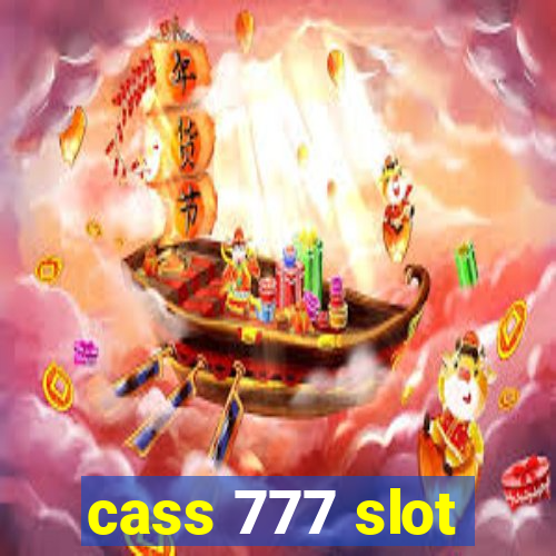 cass 777 slot