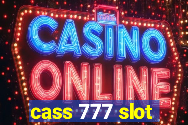 cass 777 slot