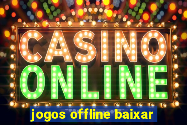 jogos offline baixar