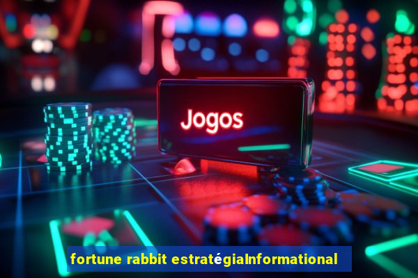 fortune rabbit estratégiaInformational