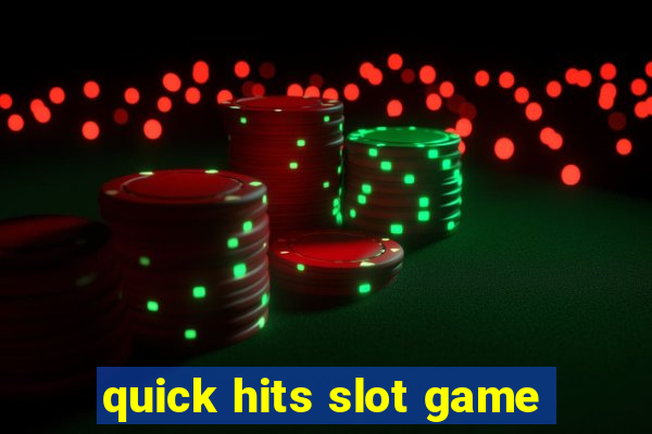 quick hits slot game