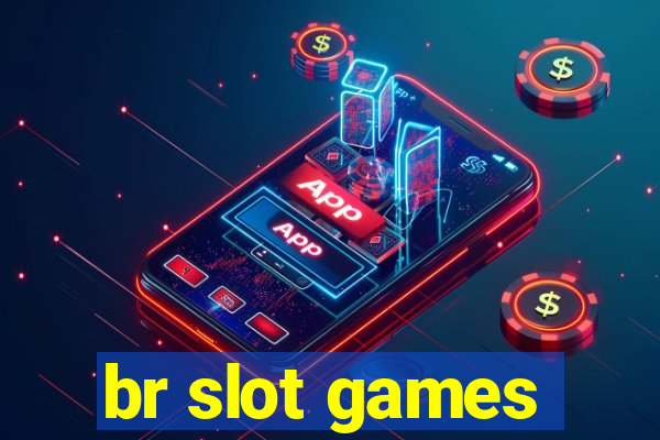 br slot games