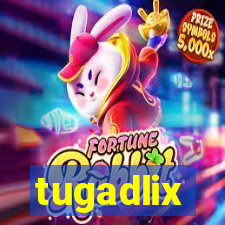 tugadlix