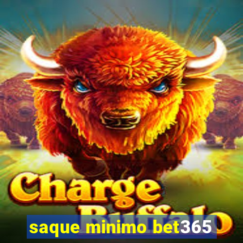 saque minimo bet365