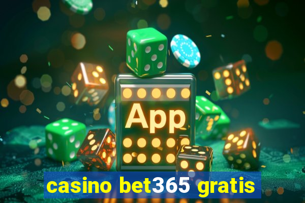 casino bet365 gratis