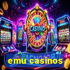 emu casinos