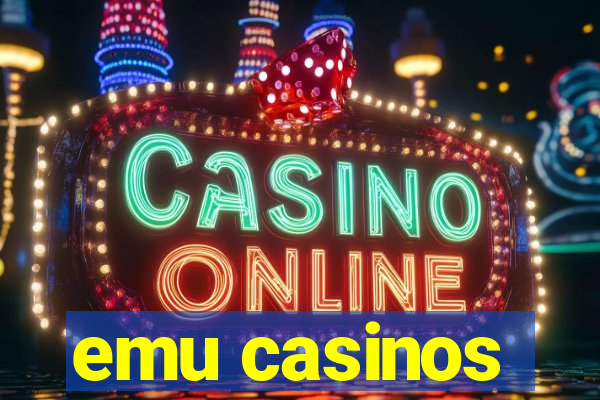 emu casinos