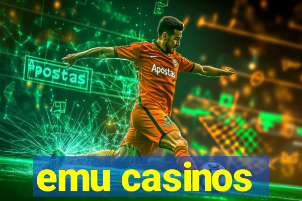 emu casinos