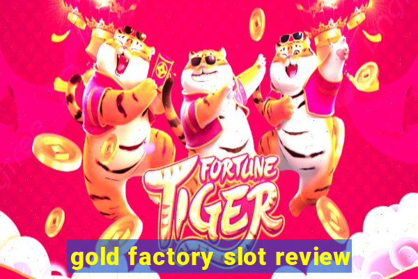 gold factory slot review