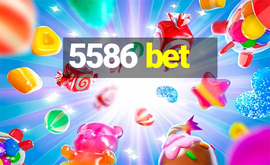 5586 bet